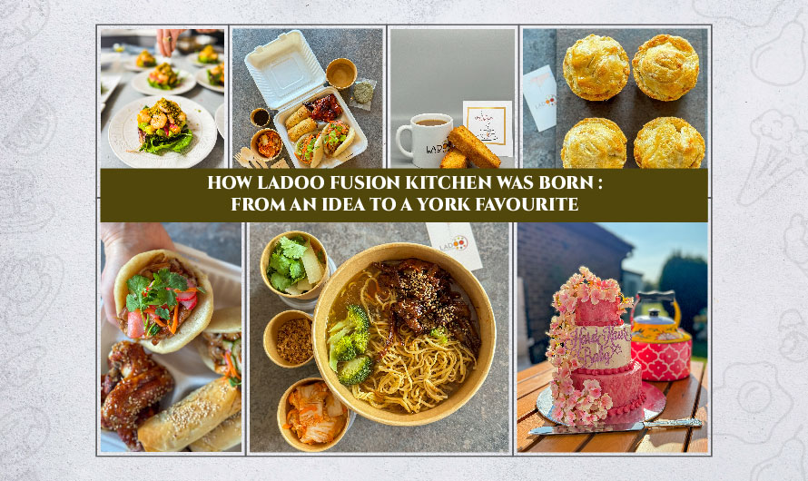 How Ladoo Fusion Kitchen Was Born: From an Idea to a York Favourite
